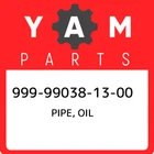 999-99038-13-00 Yamaha Pipe, Oil 999990381300, New Genuine Oem Part. Price: $1026.09.