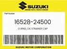 Suzuki Genuine Ring, Oil Strainer Cap 16528-24500 New. Price: $13.14.