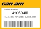 Can-am Genuine Piston Ass Y, Oversize, 82.208 Mm 420684111 New. Price: $148.99.