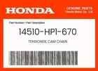 Honda Genuine Tensioner, Cam Chain 14510-HP1-670 New. Price: $76.27.