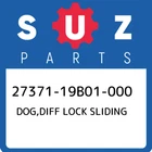 27371-19B01-000 Suzuki Dog,diff Lock Sliding 2737119B01000, New Genuine Oem Part. Price: $83.70.