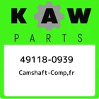 49118-0939 Kawasaki Camshaft-comp,fr 491180939, New Genuine Oem Part. Price: $229.64.
