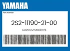 Yamaha Genuine Cover, Cylinder He 2S2-11190-21-00 New. Price: $147.19.