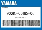 Yamaha Genuine Washer, Lock 90215-06162-00. Price: $10.18.