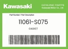 Kawasaki Genuine Gasket 11061-S075 New. Price: $7.23.