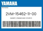 Yamaha Genuine Gasket, Crankcase Cover 3 2VM-15462-11-00 New. Price: $23.13.