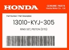 Honda Genuine Ring Set, Piston (std) 13010-KYJ-305 New. Price: $20.91.